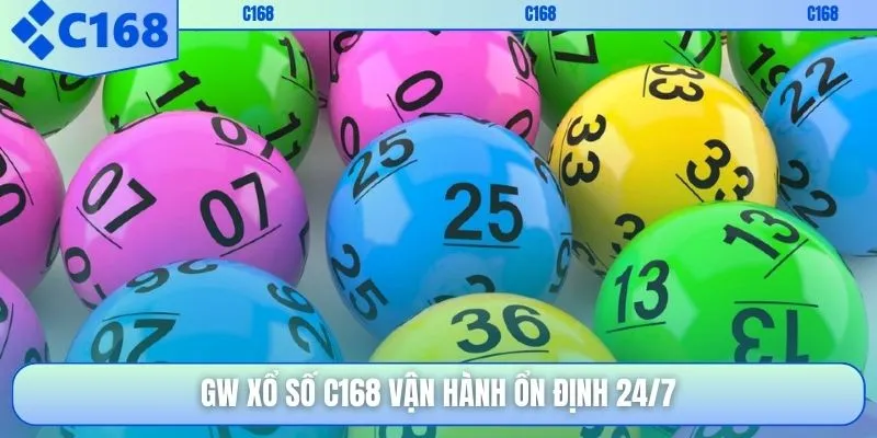 GW xổ số C168 vận hành ổn định 24/7
